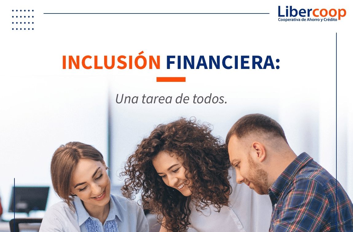 El concepto de inclusión financiera hace referencia al acceso que tienen las personas, independiente de la edad y nivel socio económico