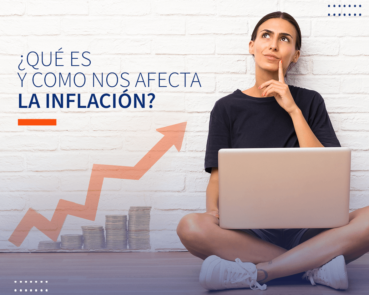 Qué es y cómo nos afecta la inflación